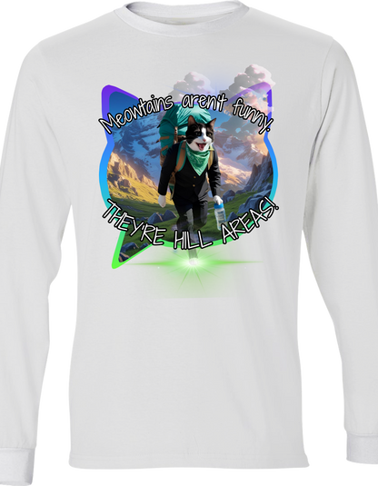 Meowtains Aren't Funny They're Hill Areas - Ultra Cotton Long Sleeve Tee