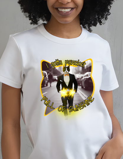 I Gotta Pawcket Full Of Sunshine - Cotton Tee